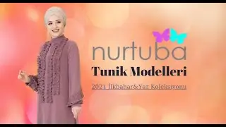 Nurtuba Özel Tasarım Tesettür Tunik Modelleri 2021 Lookbook