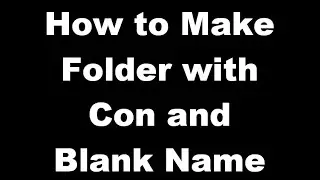 How to Make Folder with Con Name | How to Make Folder with Blank Name | Con Name folder and Blank