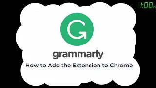Grammarly: How to Add the Extension to Chrome