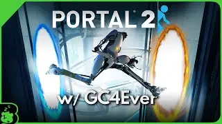 Portal 2 Multiplayer w/ GC4Ever | Twitch Stream