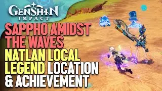 Sappho Amidst the Waves Natlan Local Legend Location & Achievement Genshin Impact