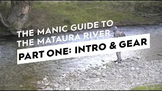 A Mataura River Fly Fishing Guide | Part One: Intro & Gear
