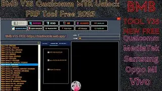BMB UnlockTool V35 Free|BMB Qualcomm MTK FRP UnlockTool|Oppo Vivo Samsung Mi|Latest Qualcomm Unlock