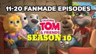 PART 2 SEASON 10 FANMADE EPISODES! - Talking Tom and Friends | SEASON 10
