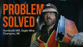 Problem Solved for Humboldt Mill, Eagle Mine