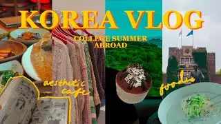 KOREA VLOG | harvard student summer abroad, my kindergarten bestie, aesthetic cafe, new hair
