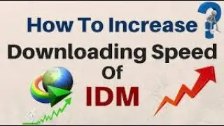 How To increase IDM (internet download manager) speed very fast