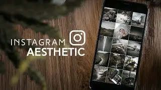 INSTAGRAM AESTHETIC - 5 Tips on Maintaining a Consistent Grid!