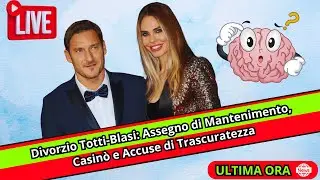 Divorzio Totti-Blasi Assegno di Mantenimento Casinò e Accuse di Trascuratezza #ilaryblasi #totti