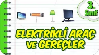 Elektrikli Araç ve Gereçler 📺 3.Sınıf Fen 