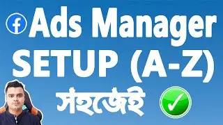 How To Create Facebook Ads For Beginners (A To Z) | Setup Facebook Ads Manager Account