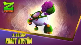 Z TAKIMI | 9.BÖLÜM | ROBOT KOSTÜM
