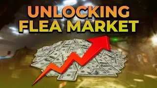 UNLOCKING THE FLEA MARKET | Escape From Tarkov