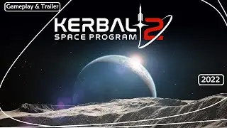 Kerbal Space Program 2 [Gameplay & Tailer (2022)]