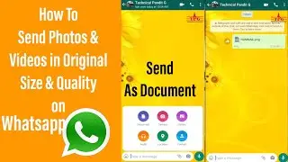 Send Photos & Videos in Original Size & Quality on Whatsapp Hindi By #TechnicalPanditG