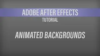 Adobe After Effects – Animated Backgrounds
