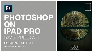 PHOTOSHOP 2020 IPAD HOT TO MAKE A GIGANT CAT | Looking at you |One retouching a day#359