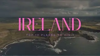 Emerald Isle Exploration Top 10 Places to visit in Ireland