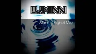 Lumian - Alone (Original Mix) [FREE DOWNLOAD]