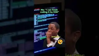 I can finish this by EOD !!! #coding #programming #memes