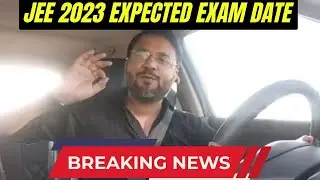 JEE Main 2023 Expected Date | JEE Mains 2023 Exam Date | JEE Main 2023 Syllabus | JEE Preparation