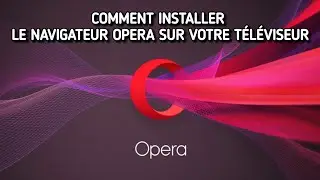 Comment installer Opera Browser sur Firestick ou Android TV