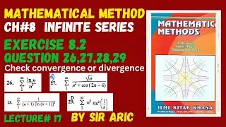 Bs/Bsc Mathematical method ch#8 Exercise 8.2 question 26,27,28,29_By comparison test/Integral test