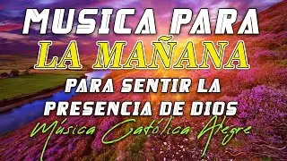Música para la mañana ☀️ MÚSICA CATÓLICA ALEGRE