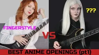 FINGERSTYLE vs IDK-HOW-TO-NAME-THIS-STYLE (anime openings edition pt1)