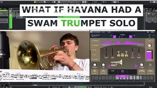 What if Havana had a SWAM trumpet solo