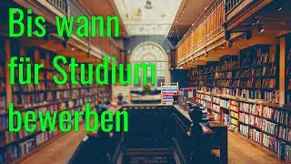 Bis wann kann ich mich für ein Studium bewerben? [Deutsch/HD]
