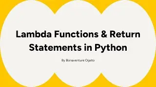 Lambda Functions & Return Statements in Python