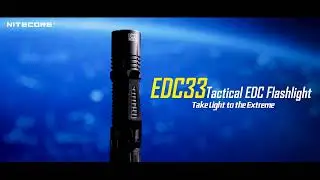 NITECORE EDC33: The Ultimate Tactical EDC Flashlight