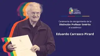 Ceremonia de Distinción Profesor Emérito a Eduardo Carrasco Pirard