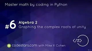 Graphing the complex roots of unity - Master Math by Coding in Python