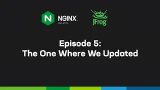 Updating a Modern Application - DevOps Collaboration Series JFrog/NGINX