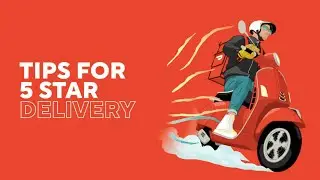 Tips for a 5 Star Delivery