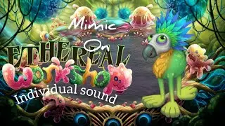 Mimic on Ethereal Workshop (Individual sound)