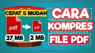 CARA KOMPRES FILE PDF DENGAN MUDAH