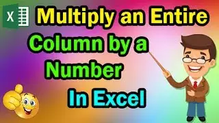 How to Create Multiply an Entire Column by a Number in Excel || MS Excel Training