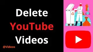 How To Delete YouTube Videos 2020