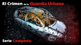 El Crimen de la Guardia Urbana - Serie Completa