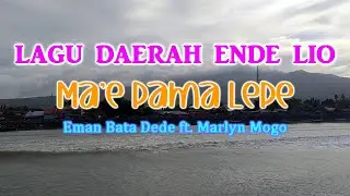 Lagu Daerah Ende Lio Terbaru 2024 ~ Ma'e Pama Lepe // Eman Bata Dede ft. Marlyn Mogo