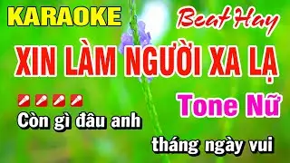 Karaoke Xin Làm Người Xa Lạ (Beat Hay) Tone Nữ Nhạc Sống | Hoài Phong