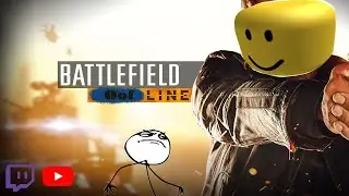 Playing Battlefield again...*FUNNY*