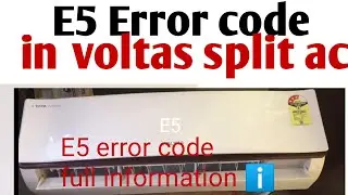 E5 error code in Voltas ac, split ac E5 error code problem and solution full information, 