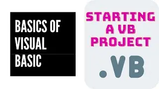 Basics of Visual Basic S1 - Starting a VB project