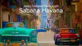 Sabana Havana - Jimmy Fontanez/Media Right Productions (FREE)(N C M) 📻🎵Son Cubano | Jazz Blues 📻🎵