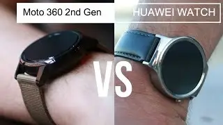 MOTO 360 2 vs HUAWEI WATCH!