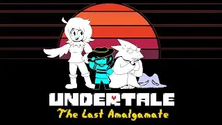 UNDERTALE: The Last Amalgamate │ Continuation